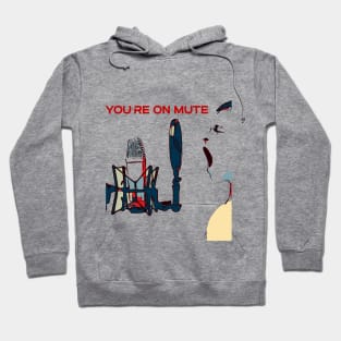 You're on Mute Hoodie